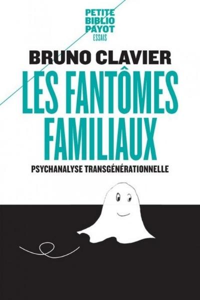 Livre Les fantomes familiaux de Bruno Clavier Psychanalyse transgénérationnelle